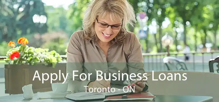 Apply For Business Loans Toronto - ON