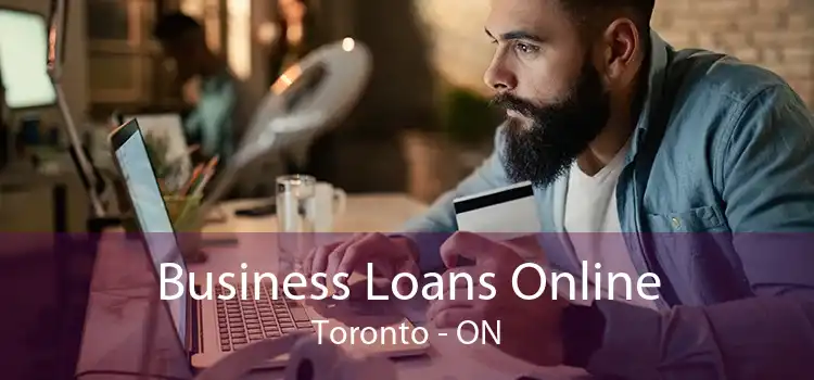 Business Loans Online Toronto - ON